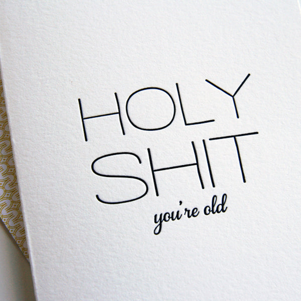 Holy Shit You're Old Birthday Card Steel Petal Press Cards - Birthday