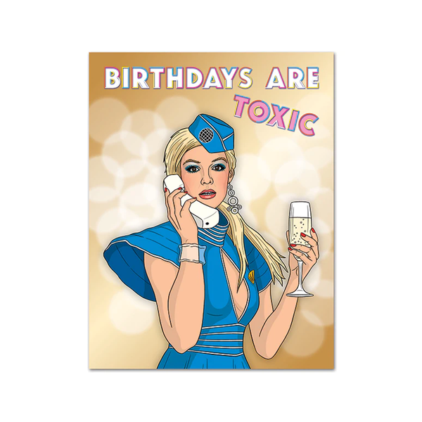 Birthdays Are Toxic Britney Birthday Card The Found Cards - Birthday