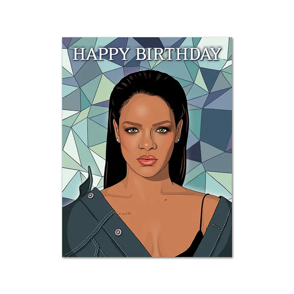 Rihanna Birthday Card The Found Cards - Birthday