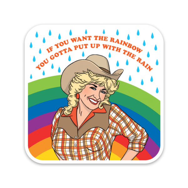 If You Want The Rainbow... Dolly Parton Sticker The Found Impulse - Stickers