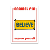 FOU ENAMEL PIN BELIEVE SIGN The Found Jewelry - Pins