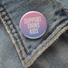 Support Trans Kids Pinback Button Word For Word Factory Impulse - Pinback Buttons