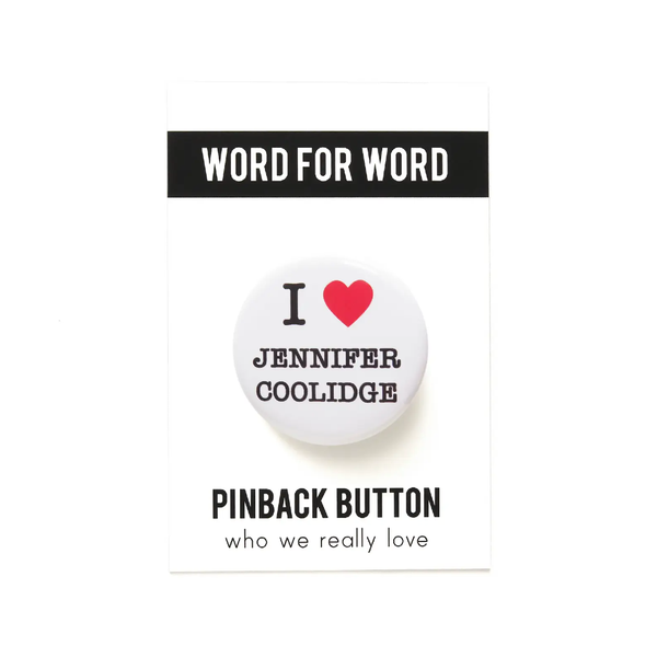 I Love Jennifer Coolidge Pinback Button Word For Word Factory Jewelry - Pins