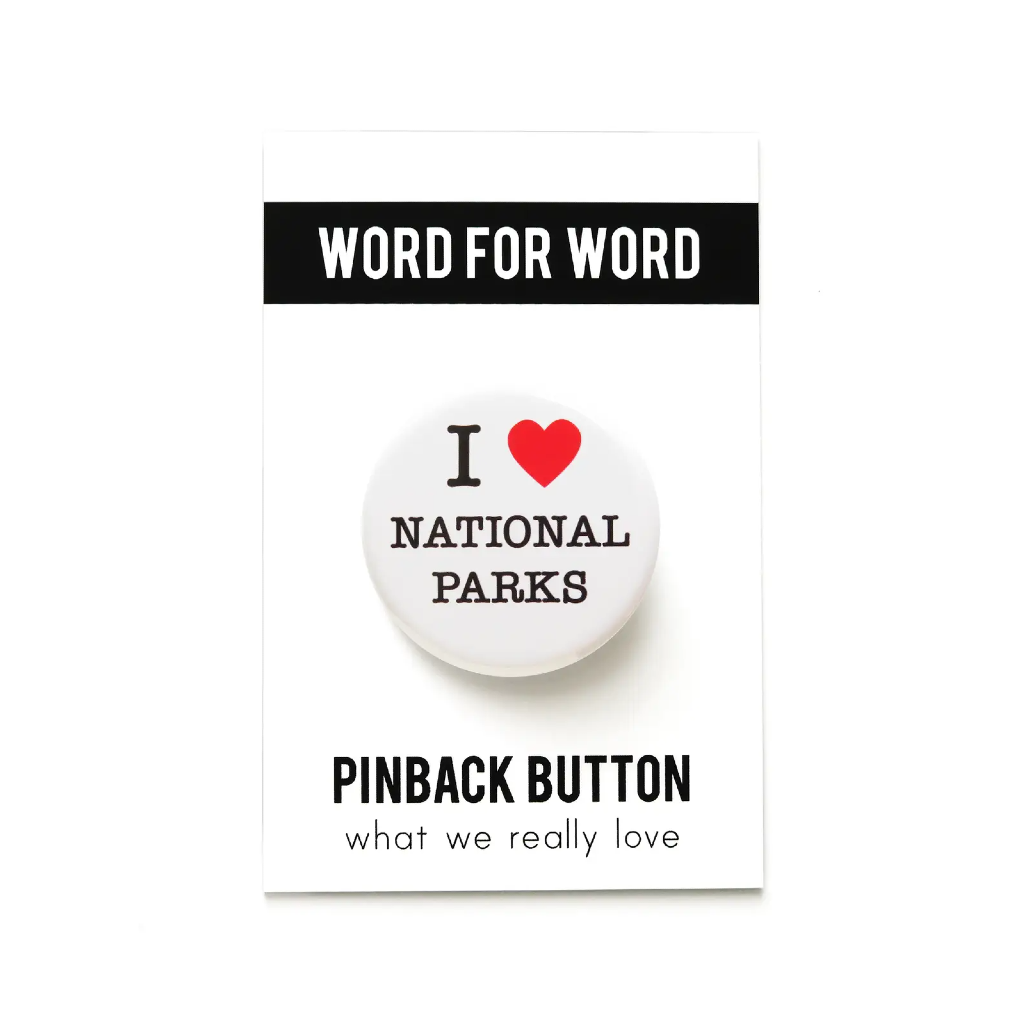 I Love National Parks Pinback Button Word For Word Factory Jewelry - Pins