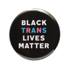 WFW PINBACK BUTTON BLACK TRANS LIVES MATTER Word For Word Factory Jewelry - Pins